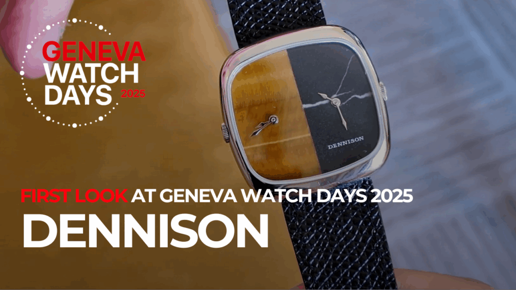 First Look: Dennison at Geneva Watch Days 2025